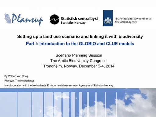 Part 1 Scenario planning session  Intro to GLOBIO and CLUE CAFF conference Trondheim 4dec2014